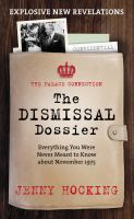 The dismissal dossier : everything you were never meant to know about November 1975 /