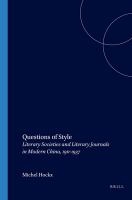 Questions of style : literary societies and literary journals in modern China, 1911-1937 /