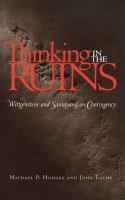 Thinking in the ruins : Wittgenstein and Santayana on contingency /