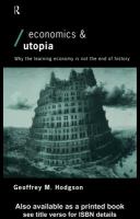 Economics and Utopia : Why the Learning Economy Is Not the End of History.