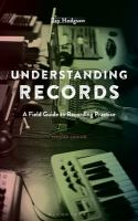 Understanding records : a field guide to recording practice /