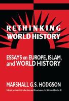 Rethinking world history : essays on Europe, Islam, and world history /