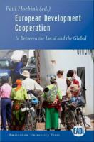 European Development Cooperation : In Between the Local and the Global.