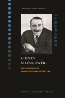 China's Stefan Zweig : the Dynamics of Cross-Cultural Reception /