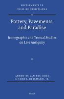 Pottery, pavements, and paradise iconographic and textual studies on late antiquity /