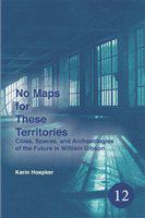 No maps for these territories cities, spaces, and archaeologies of the future in William Gibson /