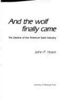 And the wolf finally came : the decline of the American steel industry /