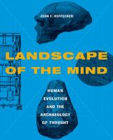 Landscape of the mind : human evolution and the archaeology of thought /