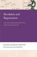 Revolution and regeneration life cycle and the historical vision of the generation of 1776 /