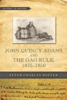 John Quincy Adams and the gag rule, 1835-1850 /