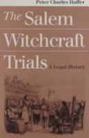 The Salem witchcraft trials : a legal history /