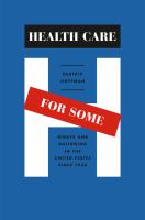 Health care for some : rights and rationing in the United States since 1930 /
