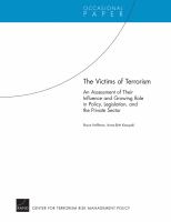 The victims of terrorism an assessment of their influence and growing role in policy, legislation, and the private sector /