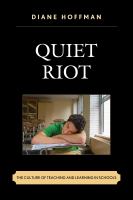 Quiet riot : the culture of teaching and learning in schools /