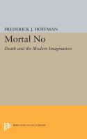 The mortal no: death and the modern imagination.