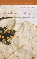 The Small Heart of Things : Being at Home in a Beckoning World /