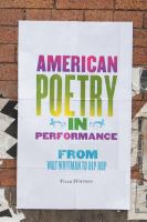 American poetry in performance from Walt Whitman to hip hop /