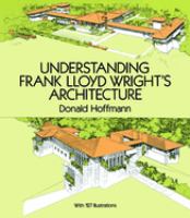 Understanding Frank Lloyd Wright's architecture /