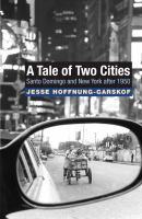 A tale of two cities : Santo Domingo and New York after 1950 /