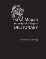 Mopan Maya - Spanish - English dictionary = : diccionario Maya Mopan - Español - Ingles /