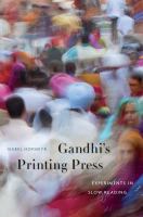 Gandhi's printing press : experiments in slow reading /