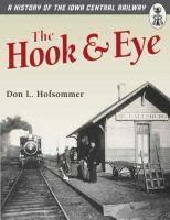 The hook & eye a history of the Iowa Central Railway /