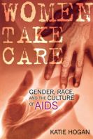 Women take care : gender, race and the culture of AIDS /