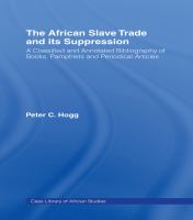 The African Slave Trade and Its Suppression : A Classified and Annotated Bibliography of Books, Pamphlets and Periodical.