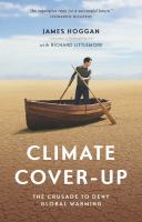 Climate cover-up : the crusade to deny global warming /