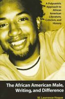 The African American Male, Writing, and Difference : A Polycentric Approach to African American Literature, Criticism, and History.