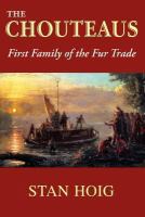 The Chouteaus first family of the fur trade /