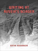 Writing at Russia's border /