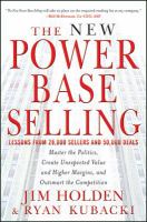 The new power base selling master the politics, create unexpected value and higher margins, and outsmart the competition /