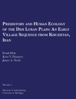 Prehistory and human ecology of the Deh Luran Plain an early village sequence from Khuzistan, Iran,