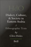 Dialect, Culture, and Society in Eastern Arabia, Volume 2 Ethnographic Texts : Ethnographic Texts.