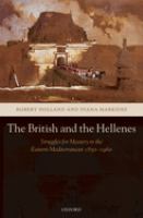 The British and the Hellenes : struggles for mastery in the eastern Mediterranean 1850-1960 /