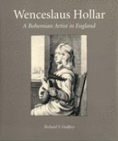 Wenceslaus Hollar : a Bohemian artist in England /