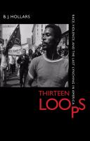 Thirteen Loops : Race, Violence, and the Last Lynching in America.