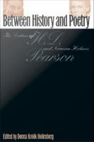 Between History and Poetry : The Letters of H.D. And Norman Holmes Pearson.