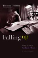 Falling up : the days and nights of Carlisle Floyd : the authorized biography /