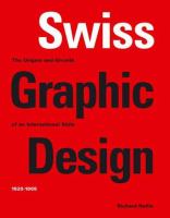 Swiss graphic design : the origins and growth of an international style, 1920-1965 /