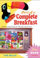 Part of a complete breakfast : cereal characters of the baby boom era /