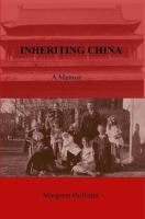 Inheriting China : a memoir /