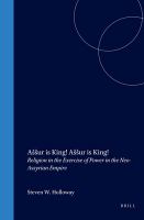 As's'ur is king! As's'ur is king! : Religion in the exercise of power in the Neo-Assyrian Empire.