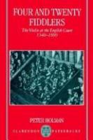 Four and twenty fiddlers : the violin at the English court, 1540-1690 /