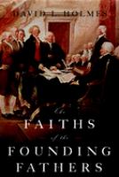 The faiths of the founding fathers /