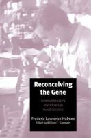 Reconceiving the gene Seymour Benzer's adventures in phage genetics /