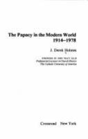 The Papacy in the modern world, 1914-1978 /