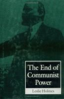 The end of communist power : anti-corruption campaigns and legitimation crisis /