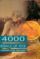 Four thousand bowls of rice : a prisoner of war comes home /